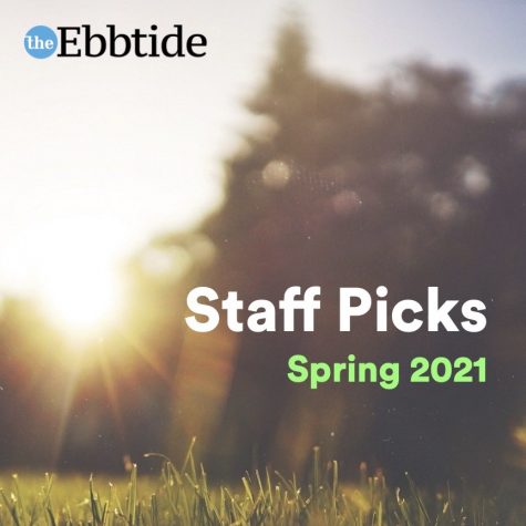The Ebbtide on Spotify: Spring 2021 Staff Picks